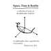 Space, Time and Reality: Todays Philosophy...Tomorrows Physics