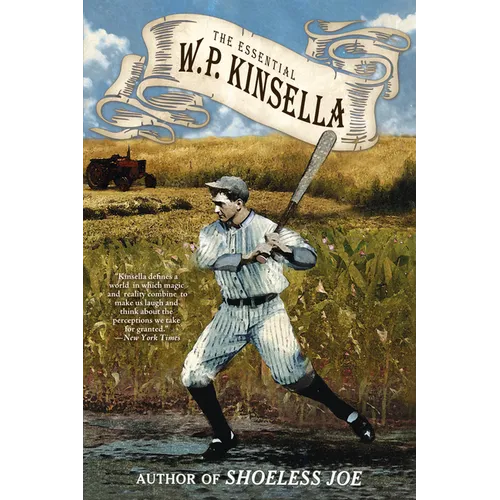 The Essential W. P. Kinsella
