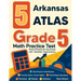 5 Arkansas ATLAS Grade 5 Math Practice Tests: Proven Practice for Top Scores with Detailed Explanations