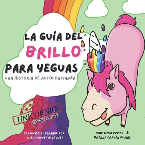 LA GUÍA DEL BRILLO PARA YEGUAS [A Horse's Guide to Glitter SPANISH]: Una Historia de Autoconfianza