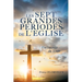 Les Sept Grandes Periodes de l'Eglise: Un Ouvrage Du Temps