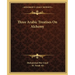 Three Arabic Treatises On Alchemy