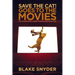 Save the Cat! Goes to the Movies: The Screenwriter's Guide to Every Story Ever Told