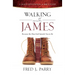Walking with James: Becoming the Man God Intends You to Be