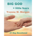 Big God = little fears: A Twenty-One-Day Devotional