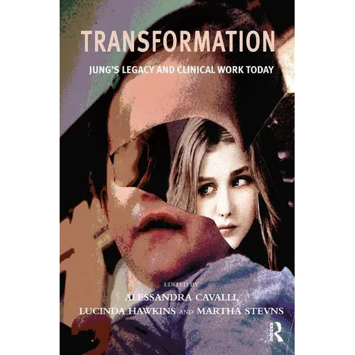 Transformation: Jung's Legacy and Clinical Work Today