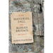 The Material Fall of Roman Britain, 300-525 CE