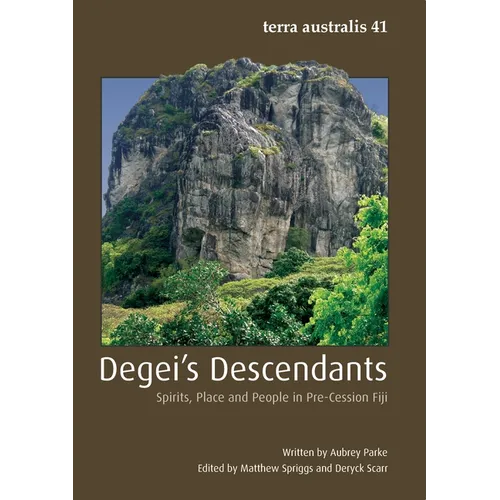 Degei's Descendants: Spirits, Place and People in Pre-Cession Fiji