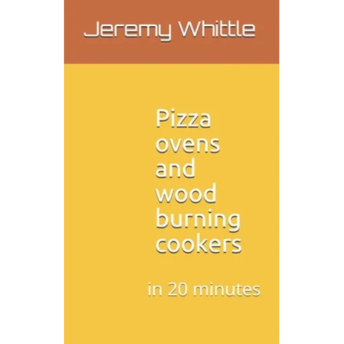 Pizza ovens and wood burning cookers: in 20 minutes