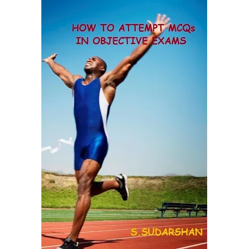How To Attempt MCQs In Objective Exams: Tips and Tricks to Crack MCQs based exams