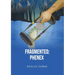 Fragmented: Phenex