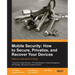 Mobile Security: How to Secure, Privatize and Recover Your Devices