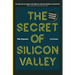 The Secret of Silicon Valley