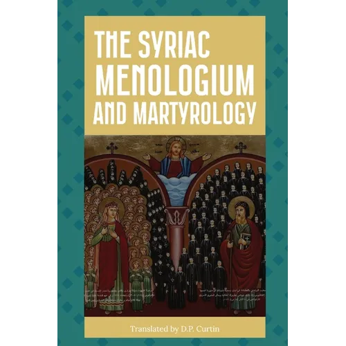 The Syriac Menologium and Martyrology