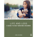 Life and Loss: A Guide to Help Grieving Children