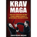Krav Maga: How To Get Started With The Most Straight-Forward Technique To Defend Yourself and Protect Others