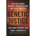 Genetic Justice: DNA Data Banks, Criminal Investigations, and Civil Liberties