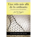 Una Vida Mas Alla de Lo Ordinario: El Secreto de Una Vida Abundante (Estudio de Juan)