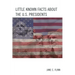 Little Known Facts about the U. S. Presidents