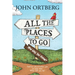 All the Places to Go . . . How Will You Know?: God Has Placed Before You an Open Door. What Will You Do?
