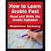 How To Learn Arabic Fast: Read and Write the Arabic Alphabet