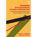 Program Evaluation in School Counseling: Improving Comprehensive and Developmental Programs