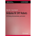 Arduino IV: DIY Robots: 3D Printing, Instrumentation, and Control
