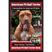 American Pit Bull Terrier Training Book for American Pit bulls By BoneUP DOG Training: Are You Ready to Bone Up? Easy Training * Fast Results American