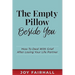 The Empty Pillow Beside You: How To Deal With Grief After Losing Your Life Partner