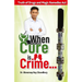 When Cure is Crime...