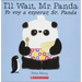 I'll Wait, Mr. Panda/Yo Voy a Esperar, Sr. Panda