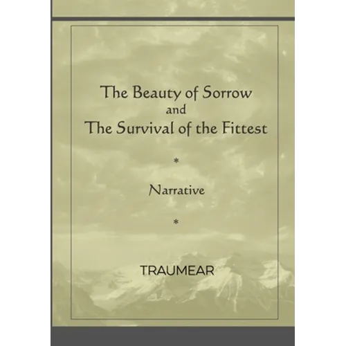 The Beauty of Sorrow and The Survival of the Fittest