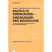 Erzählte Ordnungen - Ordnungen Des Erzählens: Studien Zu Texten Vom Mittelalter Bis Zur Frühen Neuzeit
