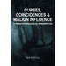 Curses, Coincidences & Malign Influence: A Parapsychological Perspective