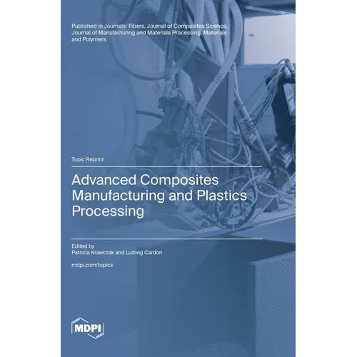Advanced Composites Manufacturing and Plastics Processing