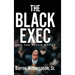 The Black Exec: And the Seven Myths