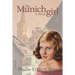 The Munich Girl: A Novel of the Legacies That Outlast War