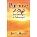 Purpose: A Shift from Driving It to Embracing It