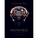 Limited Edition Watches: 150 Exclusive Modern Designs
