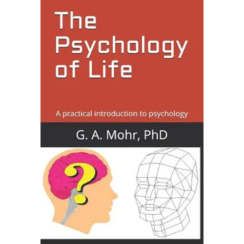 The Psychology of Life: A practical introduction to psychology