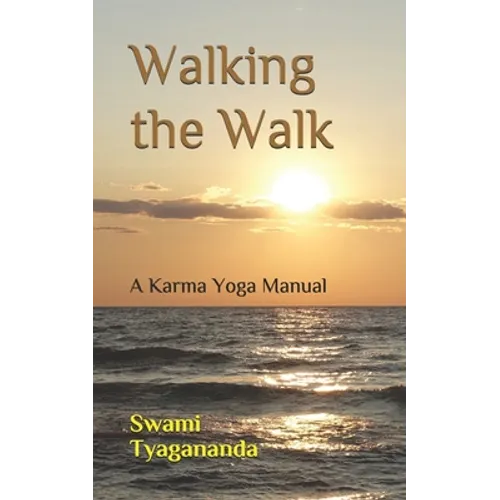 Walking the Walk: A Karma Yoga Manual
