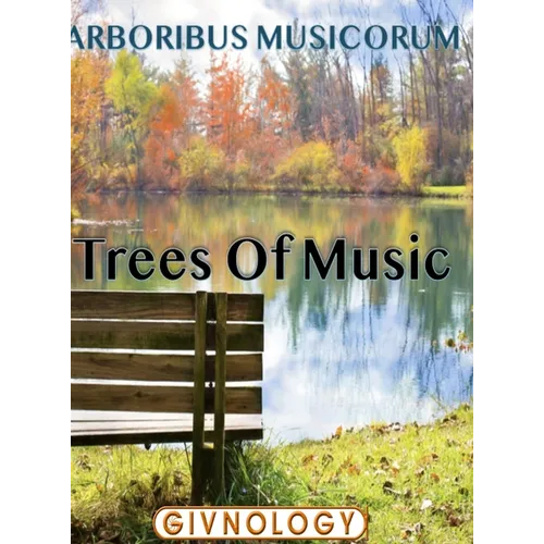 Arboribus Musicorum, Trees of Music: TreesOfMusic.com