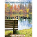 Arboribus Musicorum, Trees of Music: TreesOfMusic.com
