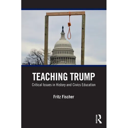 Teaching Trump: Critical Issues in History and Civics Education