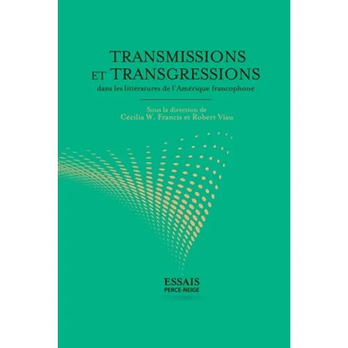 Transmissions et transgressions dans les littératures de l'Amérique francophone