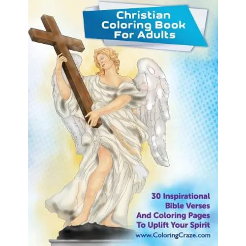 Christian Coloring Book For Adults: 30 Inspirational Bible Verses And Coloring Pages To Uplift Your Spirit