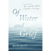 Of Water and Grief