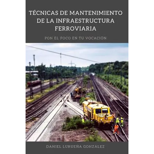 Tecnicas de mantenimiento de la infraestructura ferroviaria