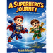A Superhero's Journey: Discovering Your Superpowers