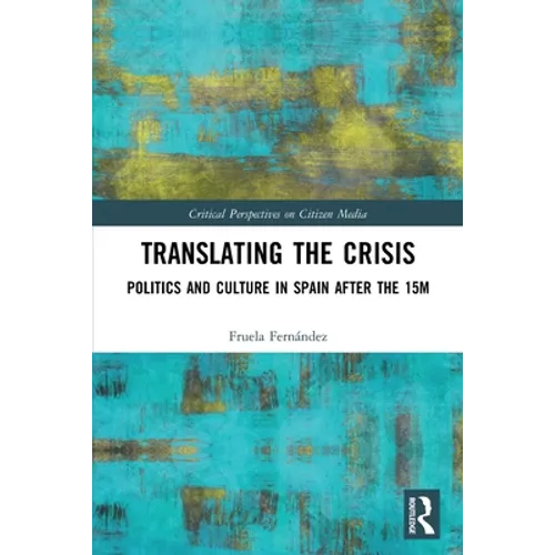 Translating the Crisis: Politics and Culture in Spain after the 15M
